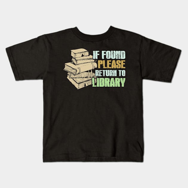 If Found Please Return To Library Kids T-Shirt by folidelarts